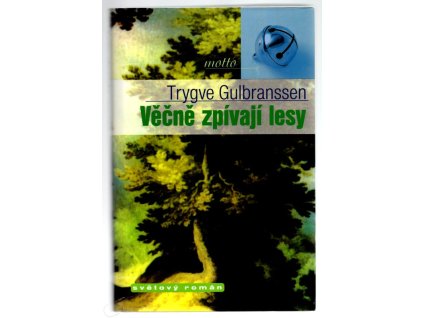 Věčně zpívají lesy, Trygve Gulbranssen, 2000