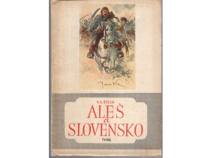 Aleš a Slovensko, V. V Štech, 1952