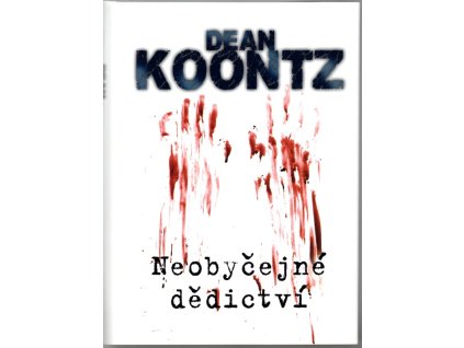 Neobyčejné dědictví, Dean R Koontz, 2006