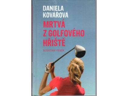 Mrtvá z golfového hřiště, Daniela Kovářová, 2015
