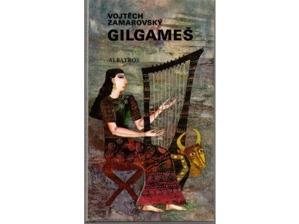 Gilgameš, Vojtěch Zamarovský, 1976