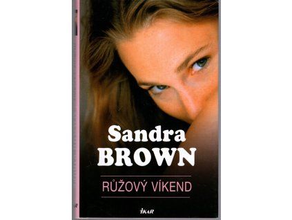 Růžový víkend, Sandra Brown, 2009