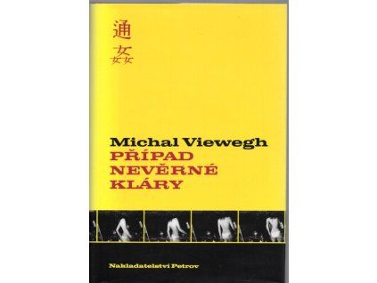 Případ nevěrné Kláry, Michal Viewegh, 2003
