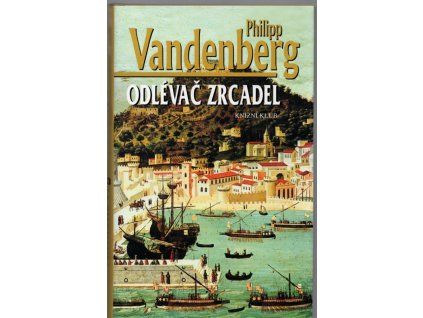 Odlévač zrcadel, Philipp Vandenberg, 2002