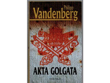 Akta Golgata, Philipp Vandenberg, 2005