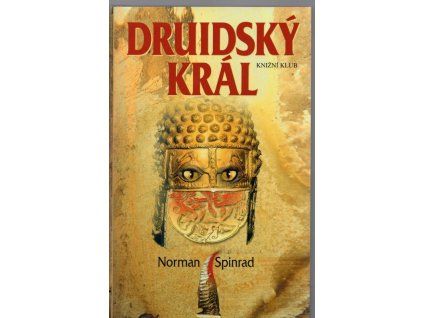 Druidský král, Norman Spinrad, 2003