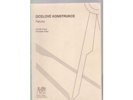 Ocelové konstrukce - Tabulky, Tomáš Vraný, 2006