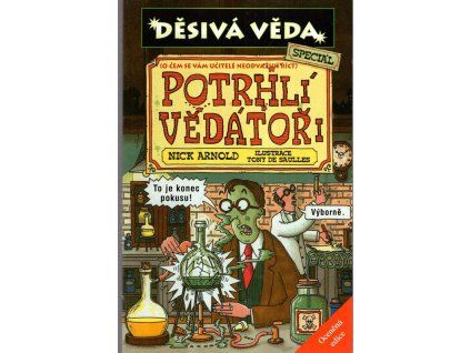 Potrhlí vědátoři, Nick Arnold, 2006