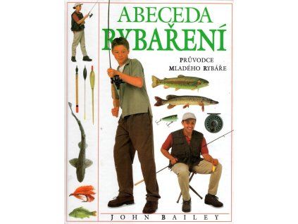 Abeceda rybaření, John Bailey, 2000