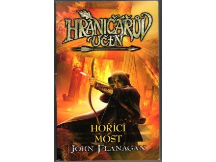 Hraničářův učeň 2 – Hořící most, John Flanagan, 2005