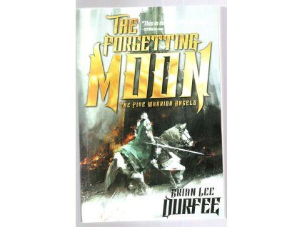 The Forgetting Moon – the five warrior angels, Brian Lee Durfee, 2016