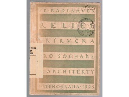 Relief - příručka pro sochaře a architekty, František Kadeřávek, 1925