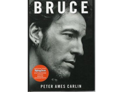 Bruce - Život Bruce Springsteena, Peter Ames Carlin, 2015