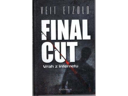 Final cut – Vrah z internetu, Veit Etzold, 2012
