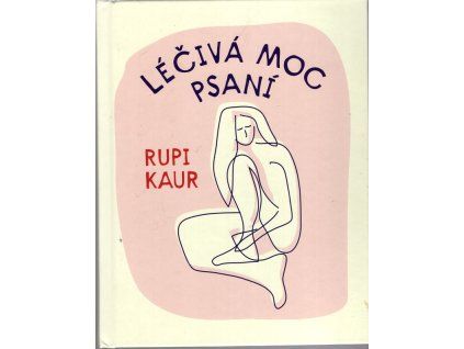 Léčivá moc psaní, Rupi Kaur, 2023