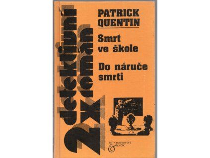 Smrt ve škole - Do náruče smrti, Patrick Quentin, 2001
