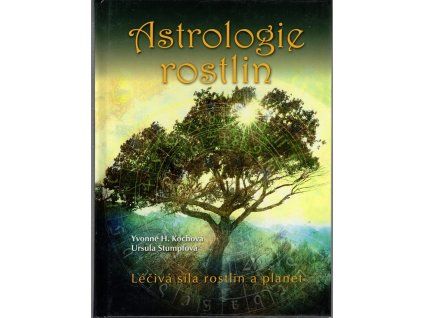 Astrologie rostlin, Yvonne H. Koch, 2017