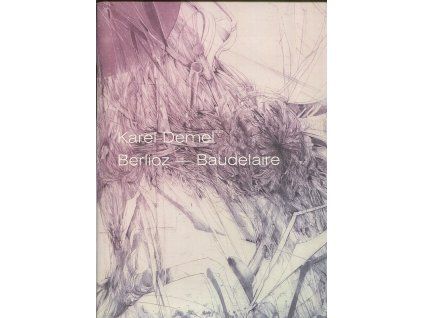 Berlioz - Baudelaire, Karel Demel, 2009
