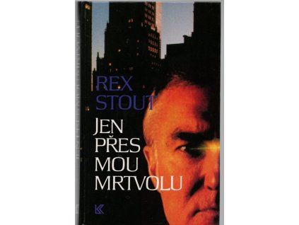 Jen přes mou mrtvolu, Rex Stout, 1995