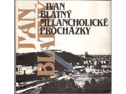 Melancholické procházky, Ivan Blatný, 1990