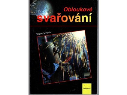 Obloukové svařování., Václav Minařík, 2007