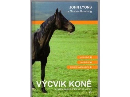 Výcvik koně - systém malých kroků, John Lyons, 2001