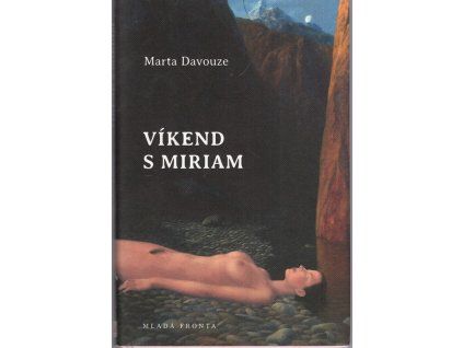 Víkend s Miriam, Marta Davouze, 2018