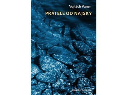 Přátelé od Najsky, Vojtěch Vaner, 2019