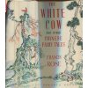The White Cow and Other Chinese Fairy Tales, Francis Rose, 1945