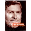 Jan Schmid : Režisér, principál, tvůrce slohu, Jan Dvořák, 2006