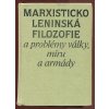 Marxisticko-leninská filozofie a problémy války, míru a armády - učebnice pro vys. vojen. školy, Jaroslav Erneker, 1987