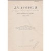Za svobodu - Obrázková kronika Československého revolučního hnutí na Rusi 1914 - 1920 Díl I. Česká družina 1914-1916, Otakar Vaněk, 0
