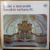 české a moravské barokní varhany III.