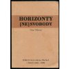 Horizonty (ne)svobody - političtí vězni okresu Náchod v letech 1948-1989, Věra Vlčková, 2000