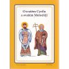 O svatém Cyrilu a o svatém Metodějovi a o Velehradu : moje první knížka, Petr Piťha, 2012