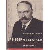 Pero mi zůstalo 1938 - 1945, Rudolf Bechyně, 1947