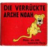 Die verrückte Arche Noah : Mehr als 200 komische tiere, James Riddell, 0