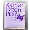 Kainar, Orten, Pilař - Lazar a píseň - Ohnice - Krajinou pádí kůň (3 svazky v krabičce), Josef Kainar, 1984