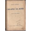 Chlapec na moři; Do posledního muže, Jack London, 1950