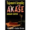 Tajemství kroniky Ákáše, Váš osud v knize života, Edgar Cayce, 2003