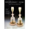 Schránky vůní : The world of toilet glassware = Welt der Duftbehälter : české toaletní sklo od 18. století po současnost