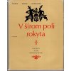 V šírom poli rokyta - slovenské ľudové balady, romance a novelistické piesne, 1982