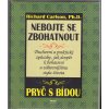 Nebojte se zbohatnout : Duchovní a praktické způsoby, jak dospět k bohatství a zábavnějšímu stylu života, Richard Carlson, 1998