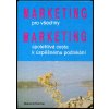 Marketing pro všechny : Marketing – spolehlivá cesta k úspěšnému podnikání, Slavomil Kunčar, 1992