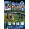 Slovan Liberec - 50 let vášně! - od Frýdlantu v Čechách až na San Siro, Aleš Pivoda, 2008