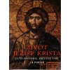 Život Ježíše Krista : Ježíš historie, Kristus víry, J. R Porter, 1999