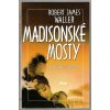 Madisonské mosty : filmový a knižní bestseler, Robert James Waller, 2003