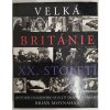 Velká Británie XX. století : Historie posledního století slovem a obrazem, Brian Moynahan, 1997