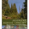 Jesenické horské smrčiny - Kde jsou ještě v Jeseníkách pralesy, 2014