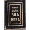 Bílá Hora - tragédie národa o 10 scénách - PODPISY AUTOR + VÝTVARNÍK, Arnošt Dvořák, 1924